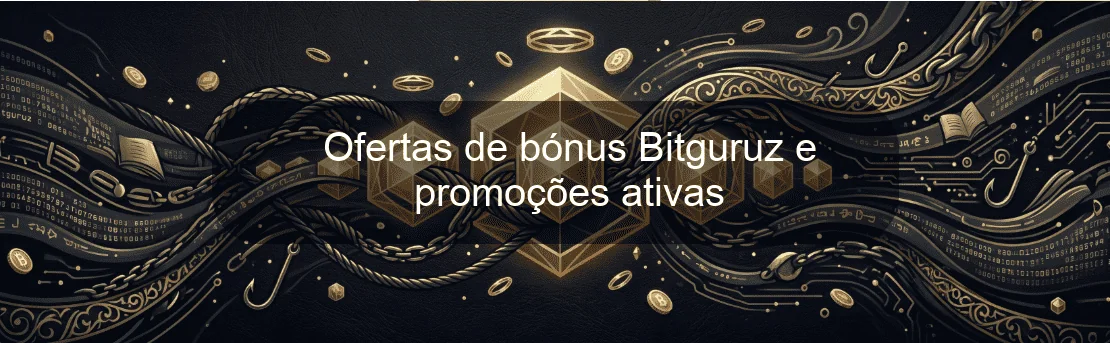 Ofertas de bónus Bitguruz e promoções ativas Ofertas de bónus Bitguruz e promoções ativas